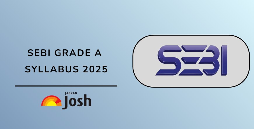 SEBI Grade A Syllabus 2025 and Exam Pattern: Phase 1 & 2 Syllabus